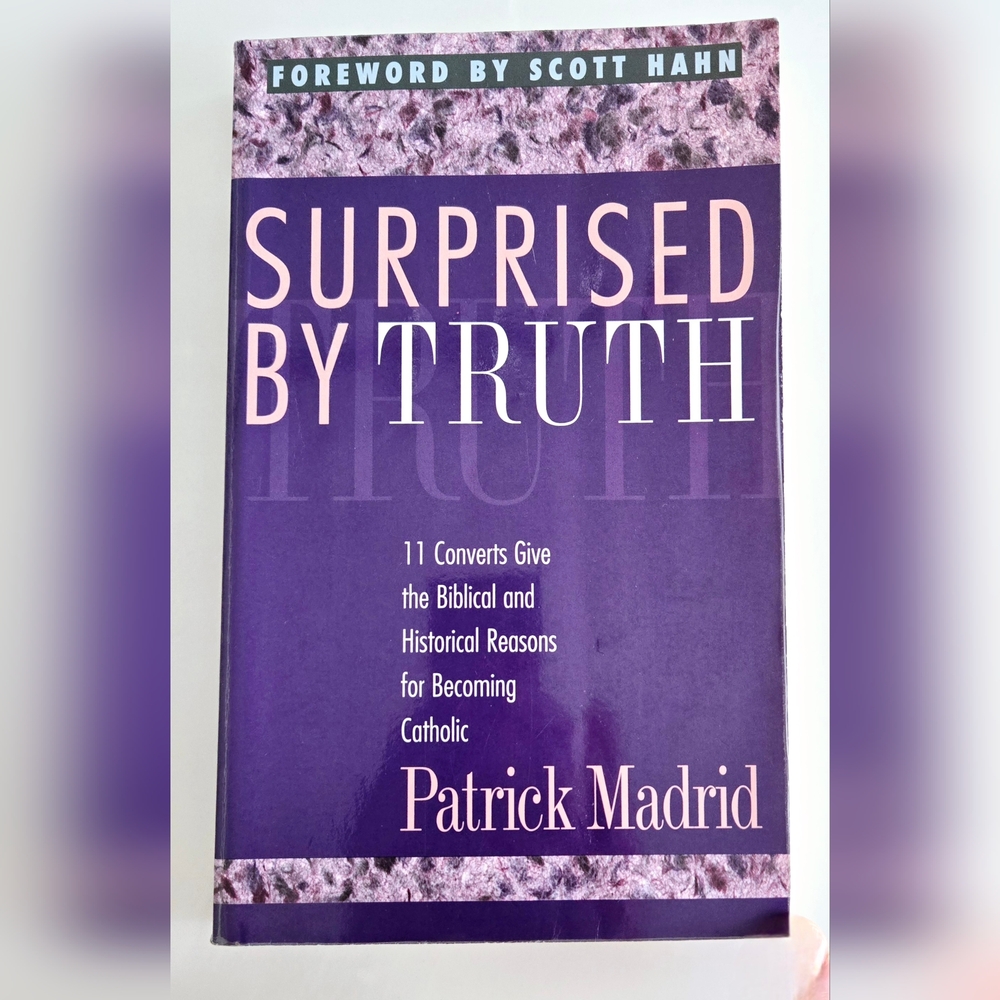 ✠︎ Surprised by Truth 1994 by Patrick Madrid